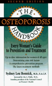 The Osteoporosis Handbook: Every Woman's Guide to Prevention and Treatment