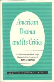 American Drama and Its Critics A Collection of Critical Essays