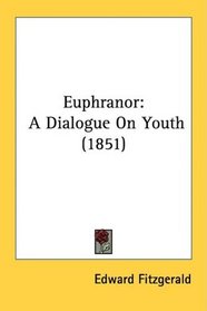Euphranor: A Dialogue On Youth (1851)