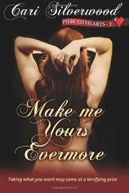 Make me Yours Evermore (Pierced Hearts) (Volume 3)