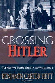Crossing Hitler: The Man Who Put the Nazis on the Witness Stand