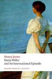 Daisy Miller and An International Episode (Oxford World's Classics)
