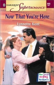 Now That You're Here (Harlequin Superromance, No 988)
