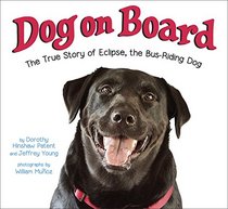 Dog on Board: The True Story of Eclipse, the Bus-Riding Dog