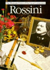Rossini (The/Illustrated Lives of the Great Composers Ser.)