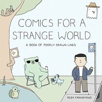 Comics for a Strange World: A Book of Poorly Drawn Lines