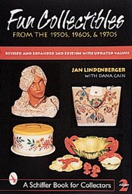 Fun Collectibles of the 1950s, '60s & '70s: A Handbook & Price Guide