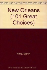 101 Great Choices: New Orleans