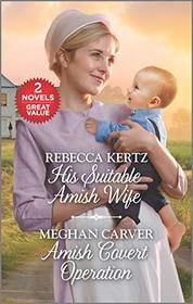 His Suitable Amish Wife / Amish Covert Operation (Love Inspired Amish Collection)