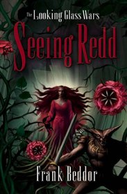 Seeing Redd (The Looking Glass Wars, Book 2)