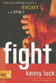 Fight: Are You Willing to Pick a Fight with Evil? (God's Man Series)