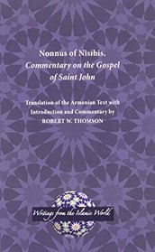 Nonnus of Nisibis: Commentary on the Gospel of Saint John (Writings from the Islamic World)