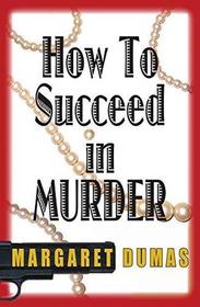 How to Succeed in Murder (Married to Mystery, Bk 2)