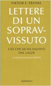 Lettere di un sopravvissuto. Ci che mi ha salvato dal lager