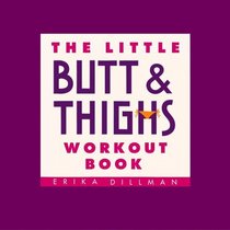 The Little Butt  Thighs Workout Book