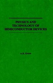 Physics and Technology of Semiconductor Devices (A Wiley International Edition)