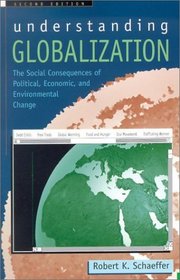 Understanding Globalization: The Social Consequences of Political, Economic, and Environmental Change