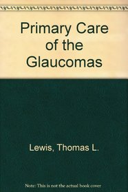 Primary Care of the Glaucomas