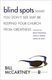 Blind Spots: What You Don't See May Be Keeping Your Church from Greatness