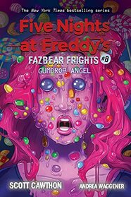 Gumdrop Angel: An AFK Book (Five Nights at Freddy?s: Fazbear Frights #8) (8)
