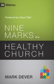 Nine Marks of a Healthy Church (3rd Edition) (9marks: Building Healthy Churches)