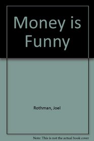 Money Is Funny