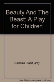 Beauty and the Beast: A Play for Children