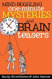 Mind-Boggling One-Minute Mysteries and Brain Teasers