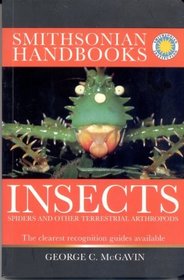 Insects - Spiders and Other Terrestrial Arthropods - Smithsonian Handbooks (Smithsonian Handbooks)