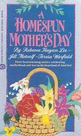 A Homespun Mother's Day: Twice Blessed / Emma's Day / Coming Home