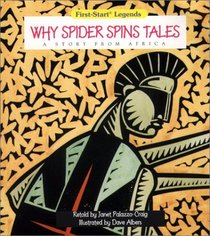 Why Spider Spins Tales: A Story from Africa (First-Start Legends)