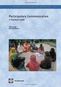 Participatory Communication: A Practical Guide (World Bank Working Papers)