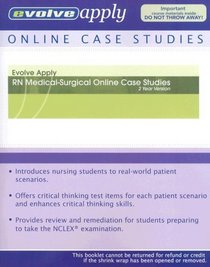 Evolve Apply: RN Medical-Surgical Online Case Studies (2 Year Version)