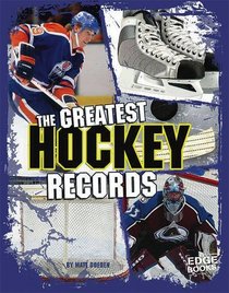 The Greatest Hockey Records (Edge Books)
