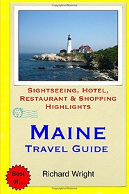 Maine Travel Guide: Sightseeing, Hotel, Restaurant & Shopping Highlights