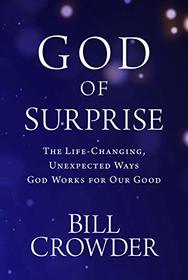 God of Surprise: The Life-Changing, Unexpected Ways God Works for Our Good