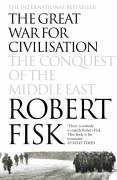 Great War for Civilisation, The: The Conquest of the Middle East