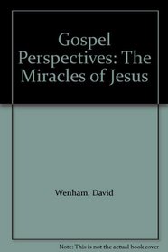 Gospel Perspectives: The Miracles of Jesus