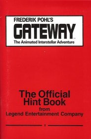Frederik Pohl's Gateway: The Animated Interstellar Adventure The Official Hint Book