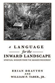 A Language for the Inward Landscape: Wisdom from the Quaker Tradition