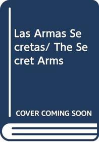 Las Armas Secretas/ The Secret Arms (Spanish Edition)