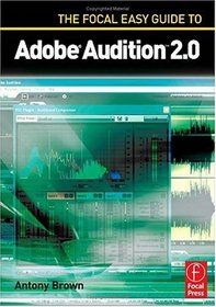 The Focal Easy Guide to Adobe Audition 2.0 (Focal Easy Guide)