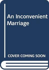 An Inconvenient Marriage