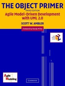 The Object Primer : Agile Model-Driven Development with UML 2.0
