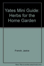 Yates Mini Guide: Herbs for the Home Garden