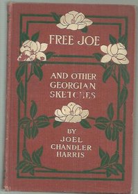 Free Joe & Other Georgian Sketches (Notable American Authors Series)