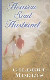 Heaven Sent Husband (Love Inspired #298)