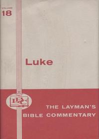 THE LAYMAN'S BIBLE COMMENTARY; VOLUME 18; THE GOSPEL ACCORDING TO LUKE