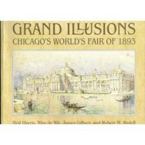 Grand Illusions: Chicago's World's Fair of 1893
