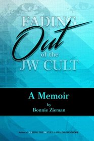 Fading Out of the JW Cult: A Memoir